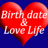 Birth Date & Love Life